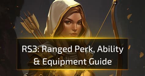 rs3 optimal perks|Runescape 3 Ranged Perk, Ability & Equipment Guide .
